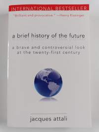 A Brief History of the Future - A Brave and Controversial Look at the Twenty-First Century