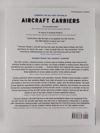Aircraft Carriers - A History of Carrier Aviation and Its Influence on World Events, Volume I: 1909-1945