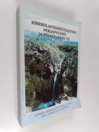Kirkkolaitosinstituution peruspylväät ja pelastuksen tie : Jumala, Sakramentti, Kirkko ja Virka - eilen, tänään ja huomenna