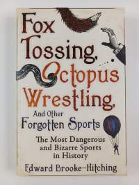 Fox Tossing, Octopus Wrestling and Other Forgotten Sports