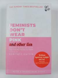 Feminists don&#039;t wear pink (and other lies) : amazing women on what the f-word means to them