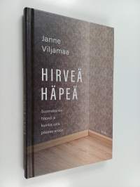 Hirveä häpeä : suomalainen häpeä ja kuinka siitä pääsee eroon