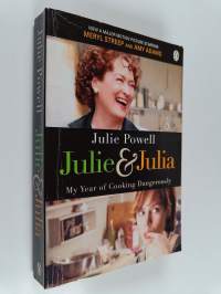 Julie &amp; Julia : my year of cooking dangerously