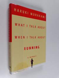 What I Talk About When I Talk About Running : a Memoir