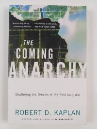 The coming anarchy : shattering the dreams of the post cold war