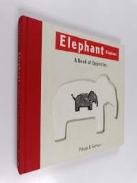 Elephant Elephant - A Book of Opposites