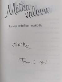Matka valoon : runoja todellisen etsijöille (signeerattu, tekijän omiste)