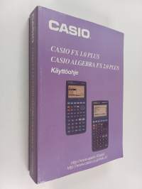 Casio FX 1.0 Plus, Casio Algebra FX 2.0 Plus : Käyttöohje