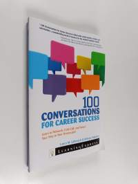 100 Conversations for Career Success - Learn to Tweet, Cold Call, and Network Your Way to Your Dream Job