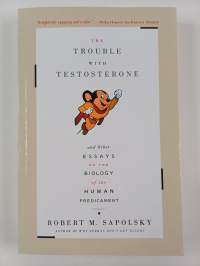 The Trouble With Testosterone - And Other Essays On The Biology Of The Human Predicament