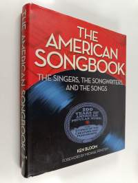 The American songbook : the singers, the songwriters, and the songs - The singers, the songwriters and the songs