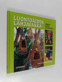 Luontoäidin lahjavakka : ideoita kotiin ja keittiöön