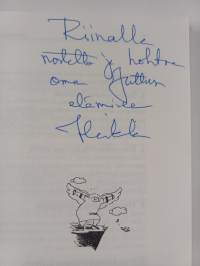 Jokaisella on juttunsa : se nostaa mistä syttyy (signeerattu, tekijän omiste)