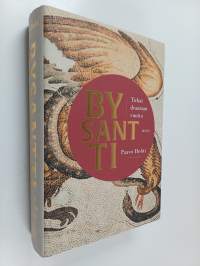 Bysantti : tuhat draaman vuotta