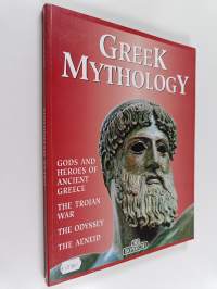 Greek Mythology - Gods and Heroes of Ancient Greece ; the Trojan War ; the Odyssey ; the Aeneid