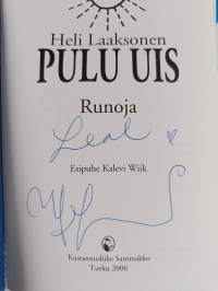 Pulu uis : runoja (signeerattu, tekijän omiste)