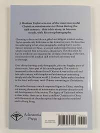 The Autobiography of J. Hudson Taylor - Journals of an Evangelical Missionary Who Preached Christianity in China