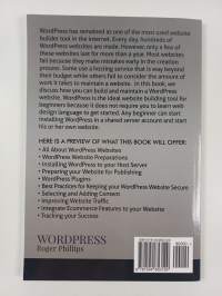 Wordpress - An Ultimate Guide to the Internet&#039;s Best Publishing Platform: a Complete Beginners Guide to Building and Designing Your Own Website