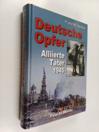 Deutsche Opfer : alliierte Täter 1945