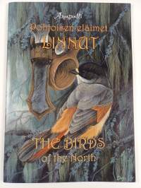 Pohjoisen eläimet : linnut = The birds of the North - Linnut - Birds of the North