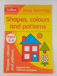 Shapes, Colours and Patterns Ages 3-5: Prepare for Preschool with Easy Home Learning (Collins Easy Learning Preschool)