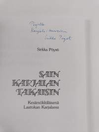 Sain Karjalan takaisin : kesämökkiläisenä Laatokan Karjalassa (signeerattu, tekijän omiste)