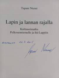 Lapin ja lannan rajalla : kulttuurimatka Pelkosenniemelle ja Itä-Lappiin (signeerattu, tekijän omiste)