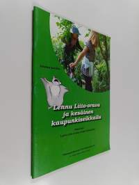 Lennu Liito-orava ja kesäinen kaupunkiseikkailu : materiaali Lennu Liito-oravan ympäristöleireille