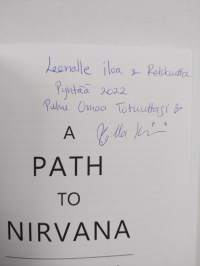 A Path to Nirvana - a Rebel Journey Towards Freedom and Inner Peace (signeerattu, tekijän omiste)