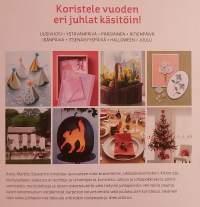 Martha Stewartin Käsin tehdyt juhlakoristeet - 225 suurenmoista projektia vuoden eri juhliin.  ( Kädentaidot )