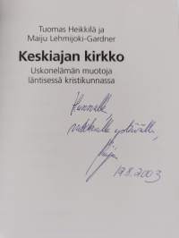 Keskiajan kirkko : uskonelämän muotoja läntisessä kristikunnassa (signeerattu)