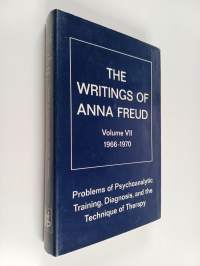 The writings of Anna Freud 7 : Problems of psychoanalytic training, diagnosis, and the technique of therapy 1966-1970