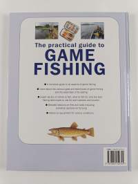 The Practical Guide to Game Fishing : Expert Advice on Game Fish, Casting Techniques, Flies and Fly Tying