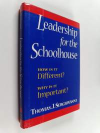 Leadership for the Schoolhouse - How Is It Different? Why Is It Important?