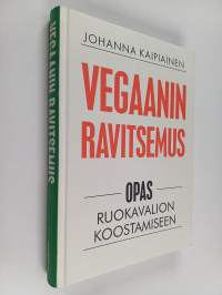 Vegaanin ravitsemus : Opas ruokavalion koostamiseen