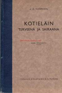 Kotieläin terveenä ja sairaana - kotieläinten ruumiinrakenne ja elintoiminta, tauti-, synnytysapu- ja kengitysoppi