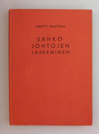 Sähköjohtojen laskeminen.   ( Sähkötekniikka, matemaattiset kaavat, 40-luku )