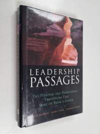 Leadership passages : the personal and professional transitions that make or break a leader