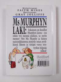 Ms Murphyn laki : jos jokin voi mennä pieleen, se myös menee - ja nainen saa syyt niskoilleen!