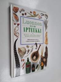 Luonnon suuri apteekki : Kuvitettu, aakkosellinen hakuteos luonnon parantavista aineista