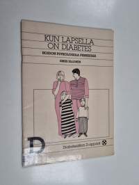 Kun lapsella on diabetes : hoidon psykologiaa perheessä