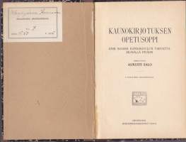 Kaunokirjotuksen opetusoppi, 1915. Ensi sijassa kansakoulun tarvetta silmällä pitäen. 27 kuvaa ja kirjotusmallit.