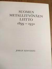 Suomen Metallityöväen Liitto I 1899-1930,