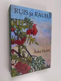 Ruis ja rauha : romaani