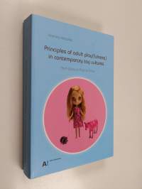 Principles of Adult Play(fulness) in Contemporary Toy Cultures - From Wow to Flow to Glow