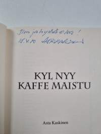 Kyl nyy kaffe maistu (signeerattu, tekijän omiste)