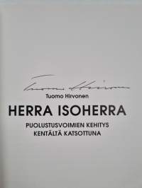 Herra isoherra : puolustusvoimien kehitys kentältä katsottuna (signeerattu)