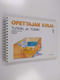 Tutkin ja toimin : ympäristöoppi 1 : Opettajan kirja