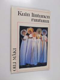 Kuin lintunen ruutuun : runoja (signeerattu, tekijän omiste)