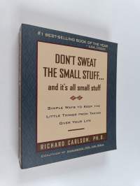 Don&#039;t Sweat the Small Stuff and It&#039;s All Small Stuff : simple ways to keep the little things from taking over your life